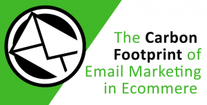 Carbon Footprint of Email Marketing in Ecommerce