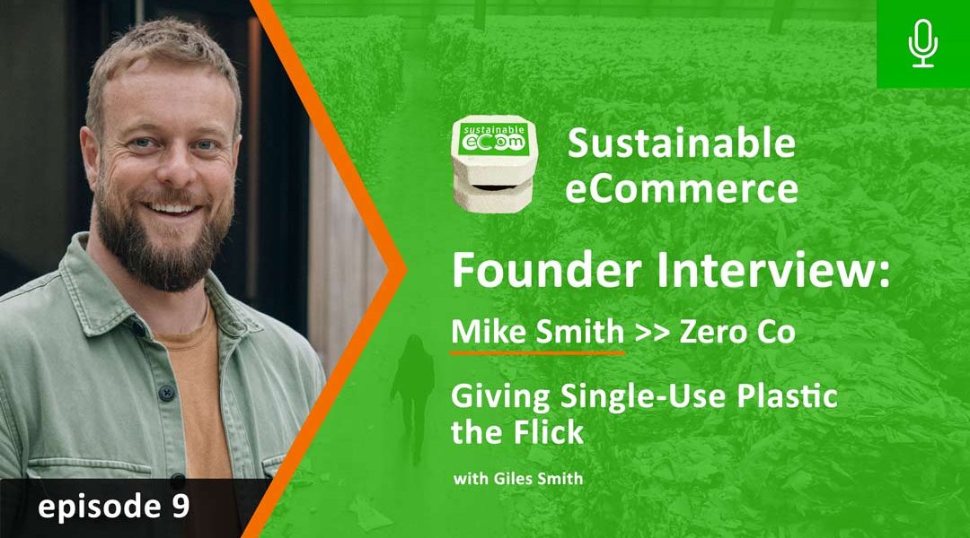 Zero Co Episode 9 Sustainable eCommerce
