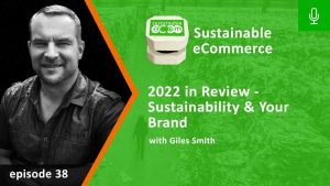 Episode 38 - Sustainable Ecommerce Podcast