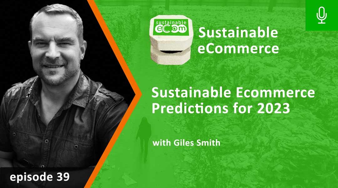 Episode 39 Sustainable Ecommerce Podcast