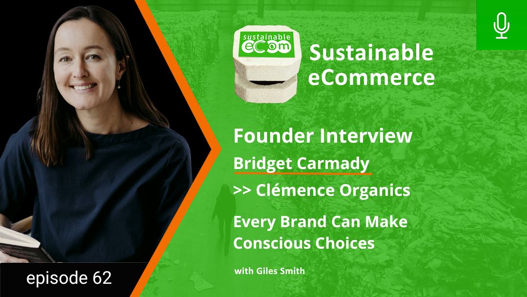 Sustainable Ecommerce Podcast Episode 62